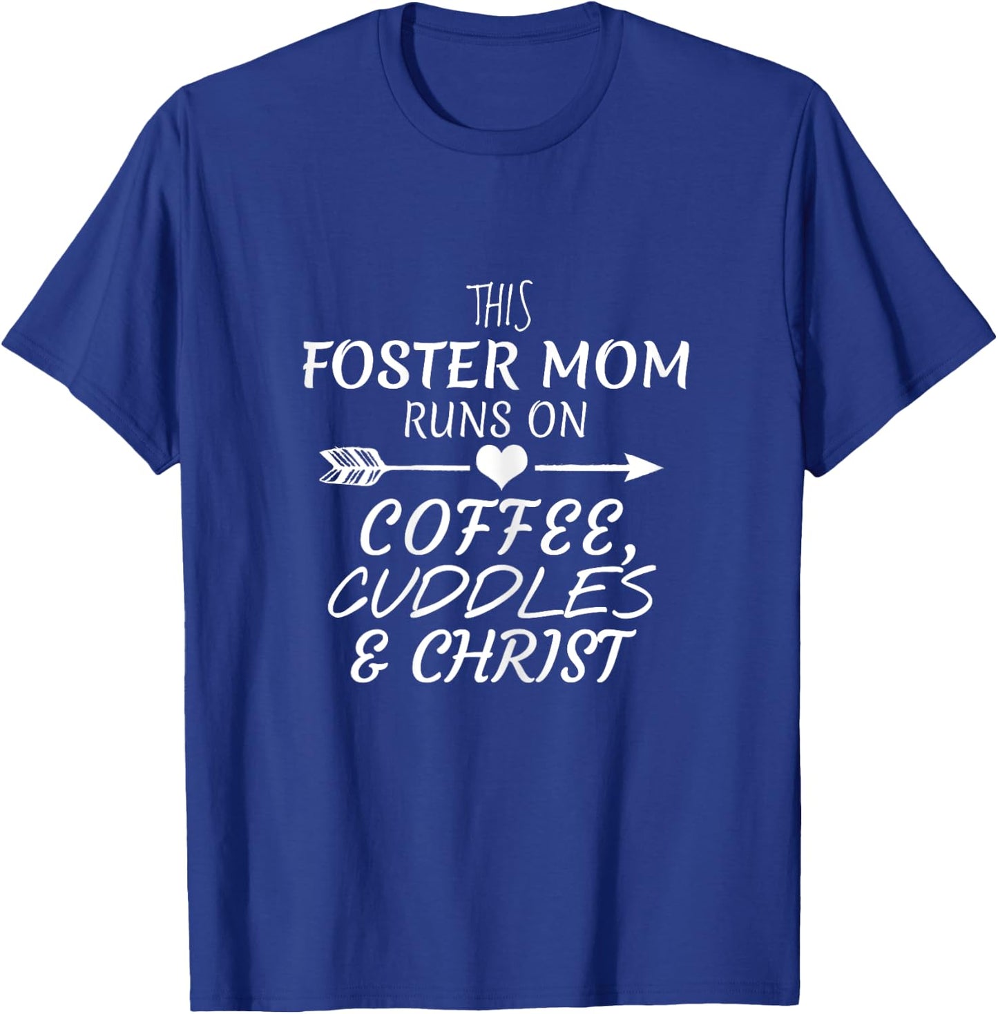 Foster Mom Coffee Cuddles Christ Lover Adoption T-Shirt - T-Shirt | Royal