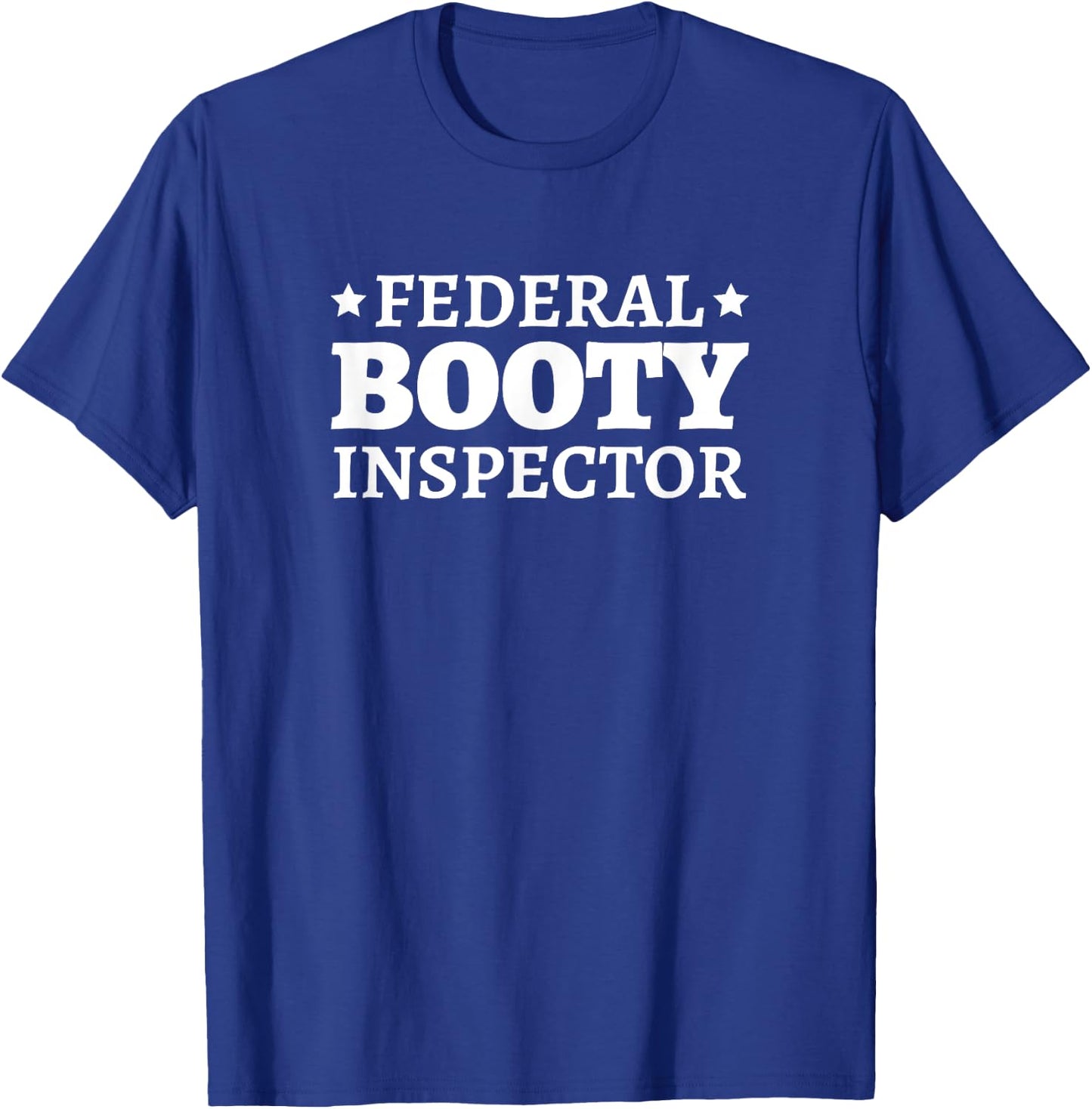 Federal Booty Inspector T-Shirt - T-Shirt | Royal