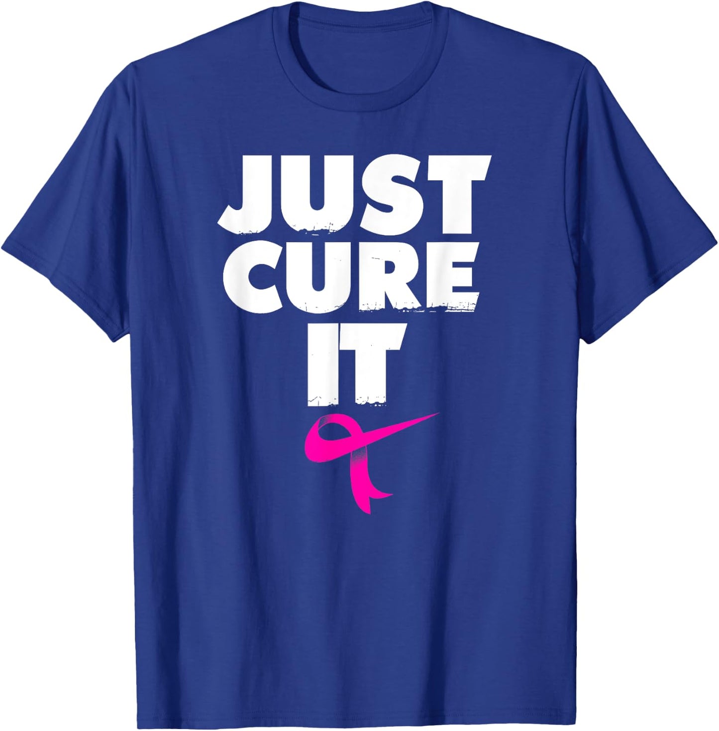 Just Cure it Shirt Breast Cancer Awareness T shirt T-Shirt - T-Shirt | Royal