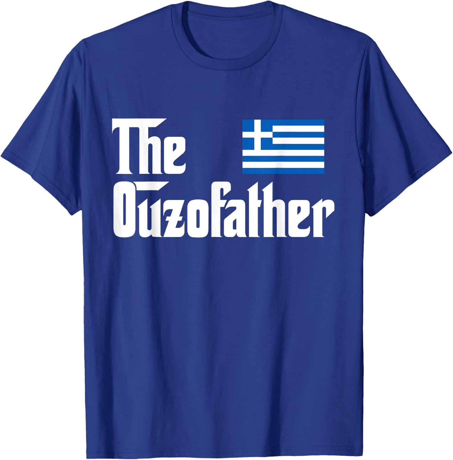 The Ouzo Father Funny Greek Flag Gift Shirt T-Shirt - T-Shirt | Royal