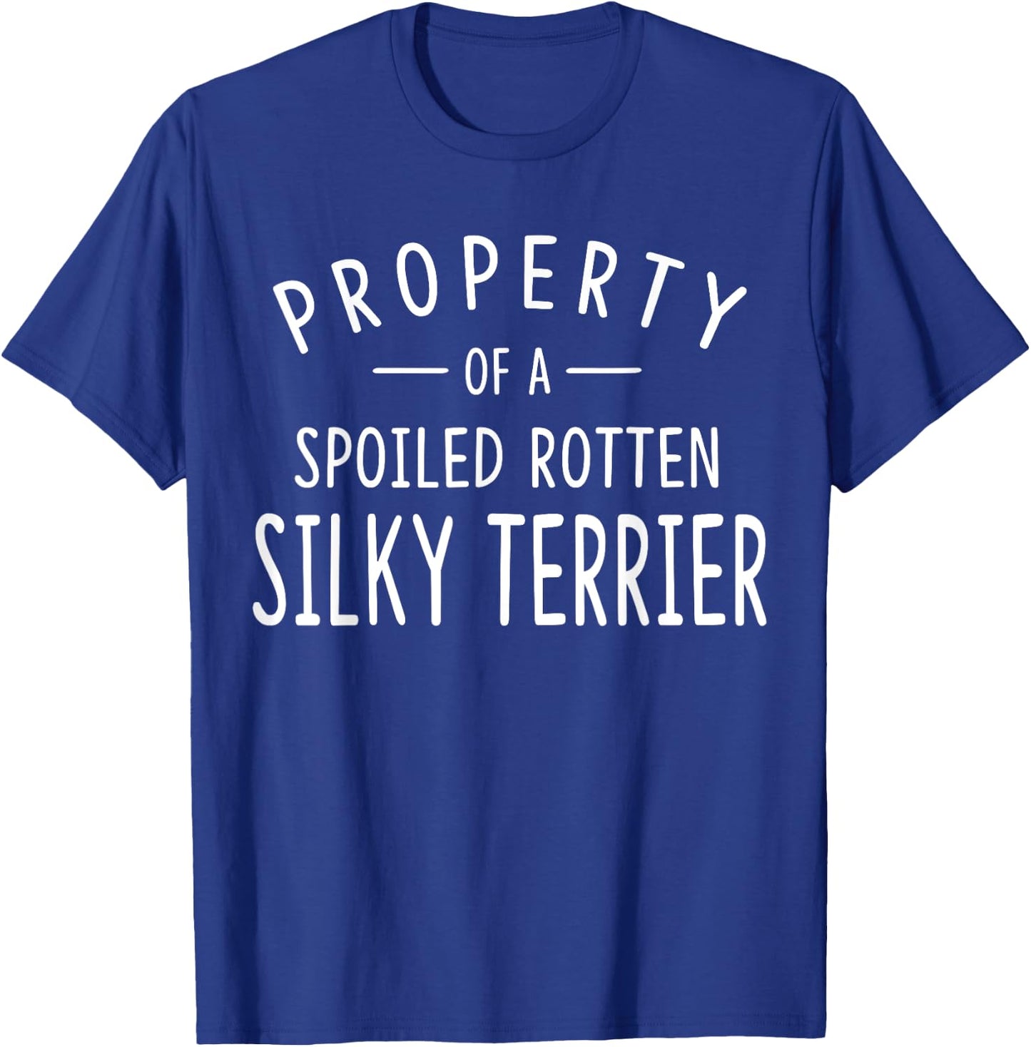 Silky Terrier Funny Dog Gifts Property of a Silky Terrier Men Women Kids T-Shirt - T-Shirt | Royal
