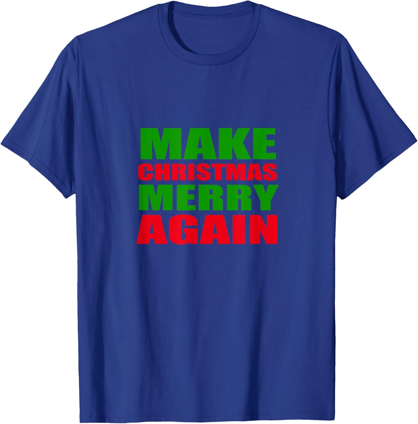 Make Christmas Merry Again Shirt Funny Trump Support T-Shirt - T-Shirt | Royal