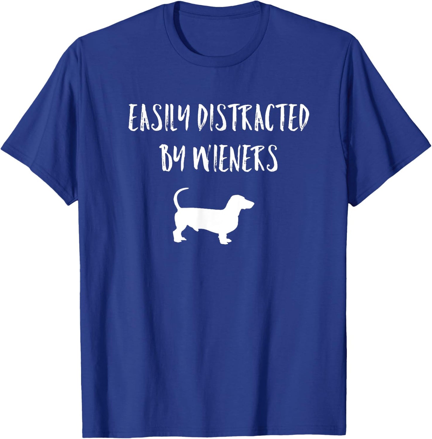 Easily Distracted By Wieners Funny Dachshund Dog Women T-Shirt - T-Shirt | Royal