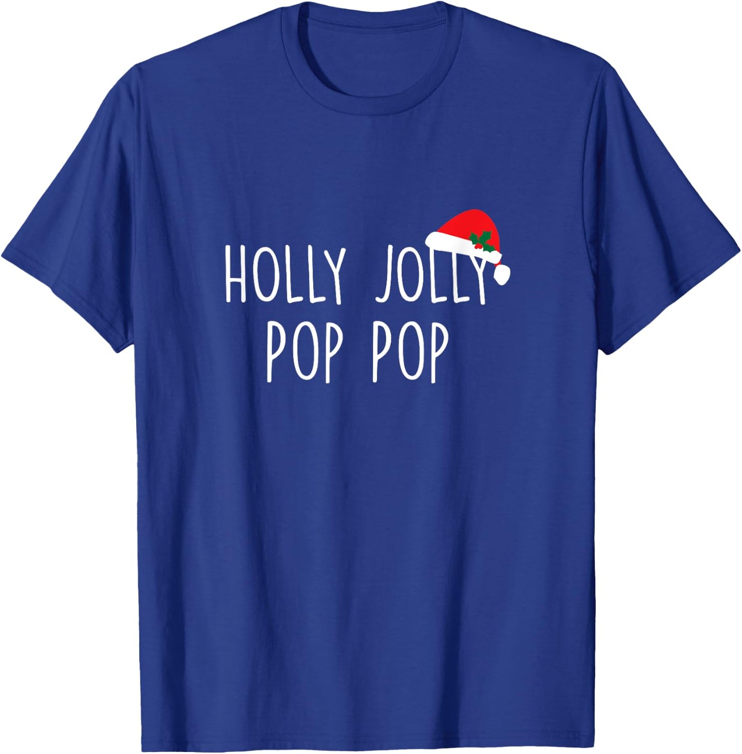 Holly Jolly Pop Pop Shirt, Cute Holiday Christmas Gift T-Shirt - T-Shirt | Royal