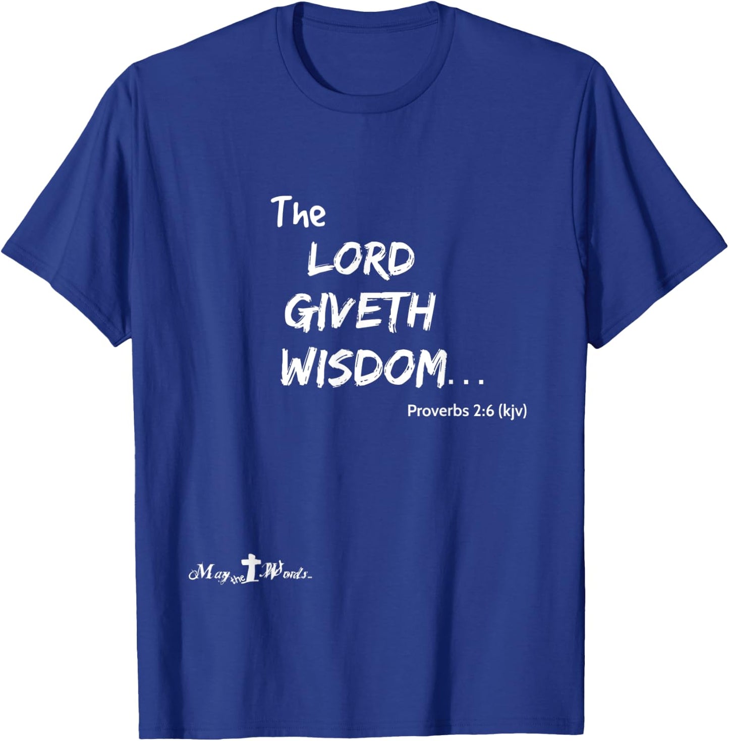 the Lord giveth wisdom Proverbs 2:6 Christian T-Shirt - T-Shirt | Royal