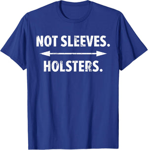 Funny Gun Show - Not Sleeves. Holsters. T-Shirt - T-Shirt | Royal