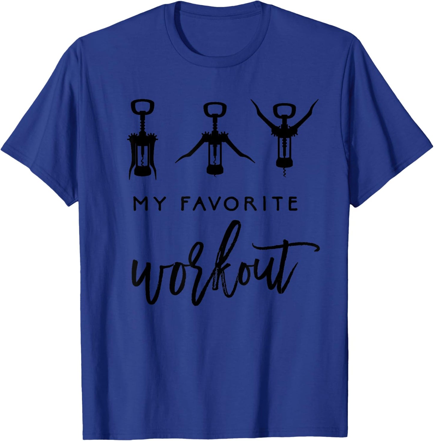 Funny Wine Shirt My Favorite Workout Corkscrew T-Shirt - T-Shirt | Royal
