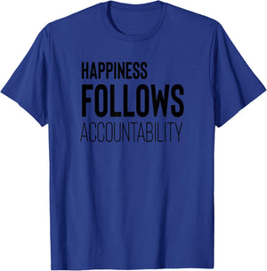 Happiness Follows Accountability Motivation Quote T-Shirt - T-Shirt | Royal