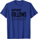 Happiness Follows Accountability Motivation Quote T-Shirt - T-Shirt | Royal