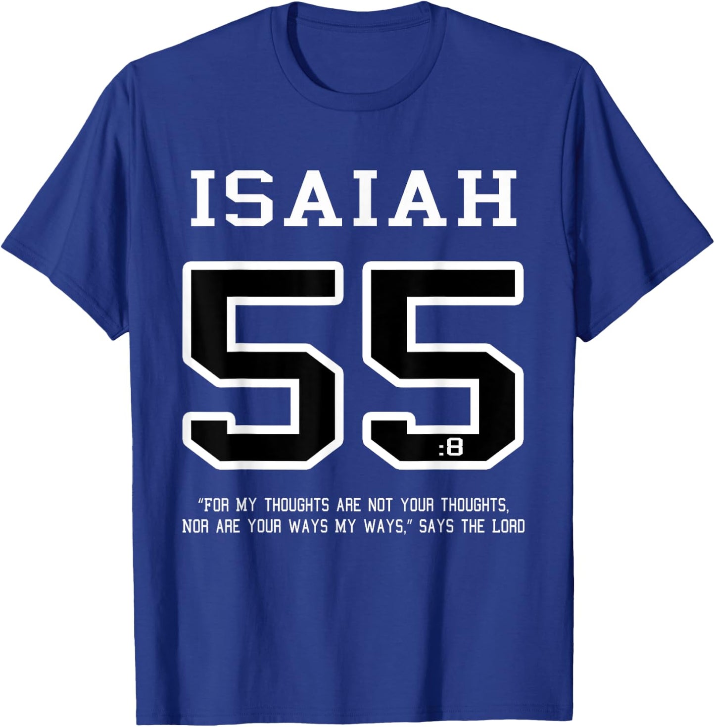 Isaiah 55 My Thoughts Are Not Your Thoughts Shirt Christian T-Shirt - T-Shirt | Royal