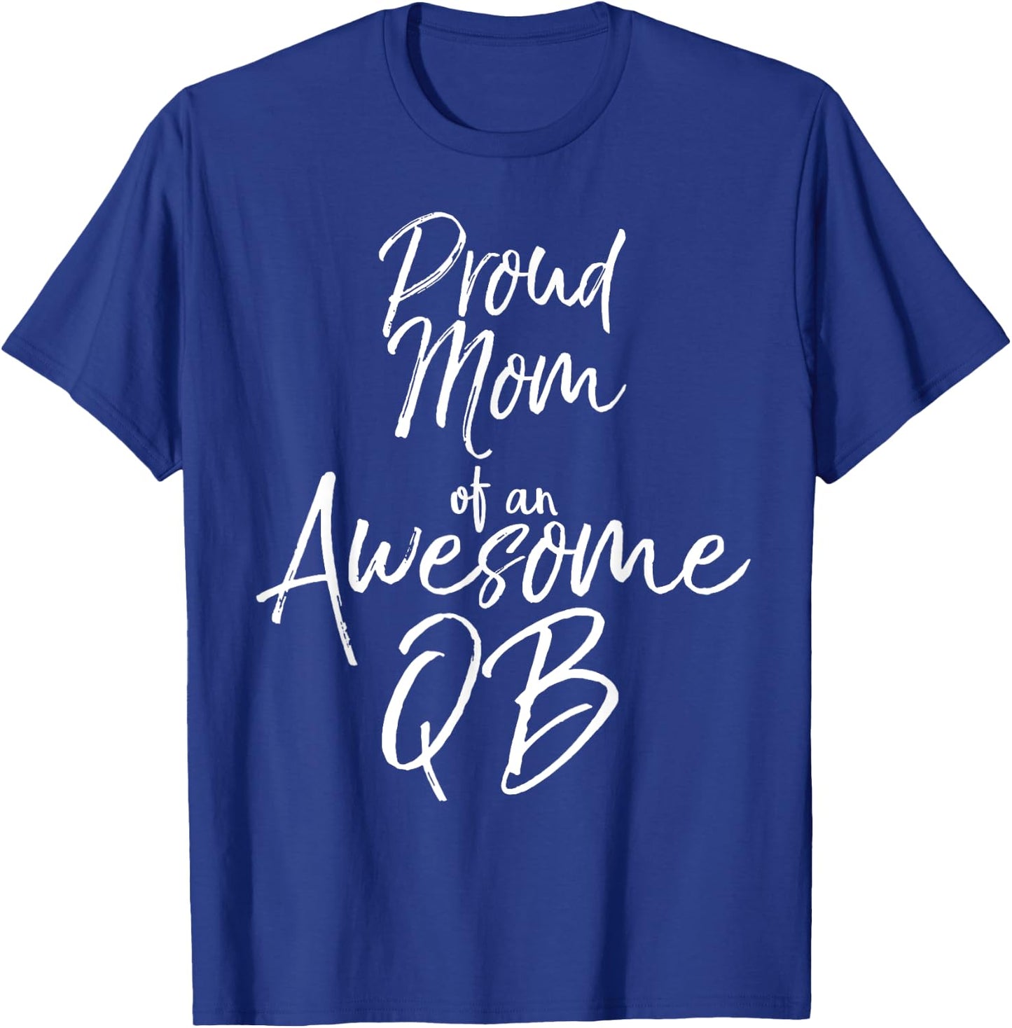 Cute Football Quarterback Mother Proud Mom of an Awesome QB T-Shirt - T-Shirt | Royal