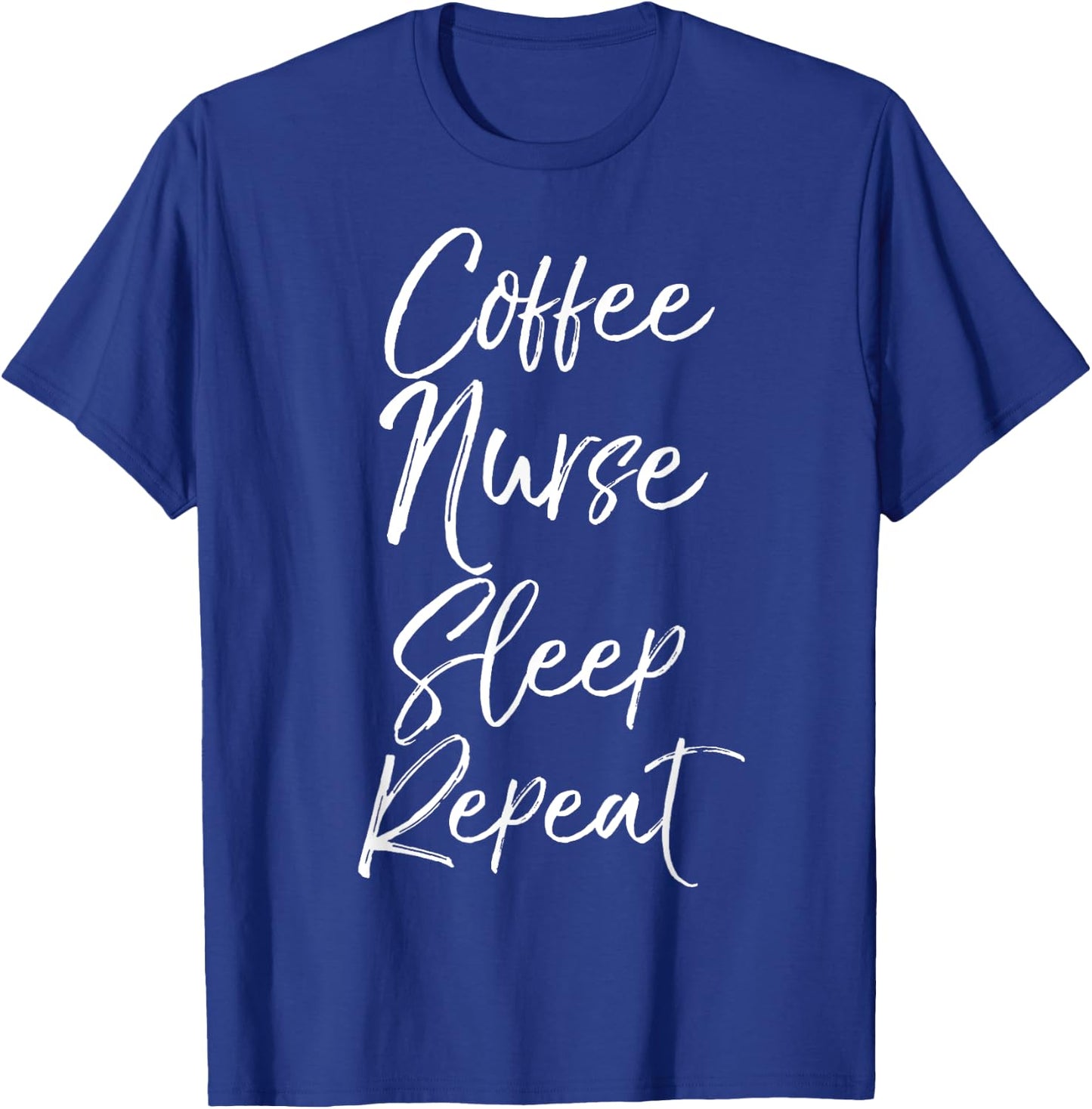 Coffee Nurse Sleep Repeat Shirt Cute Nursing School Gift T-Shirt - T-Shirt | Royal