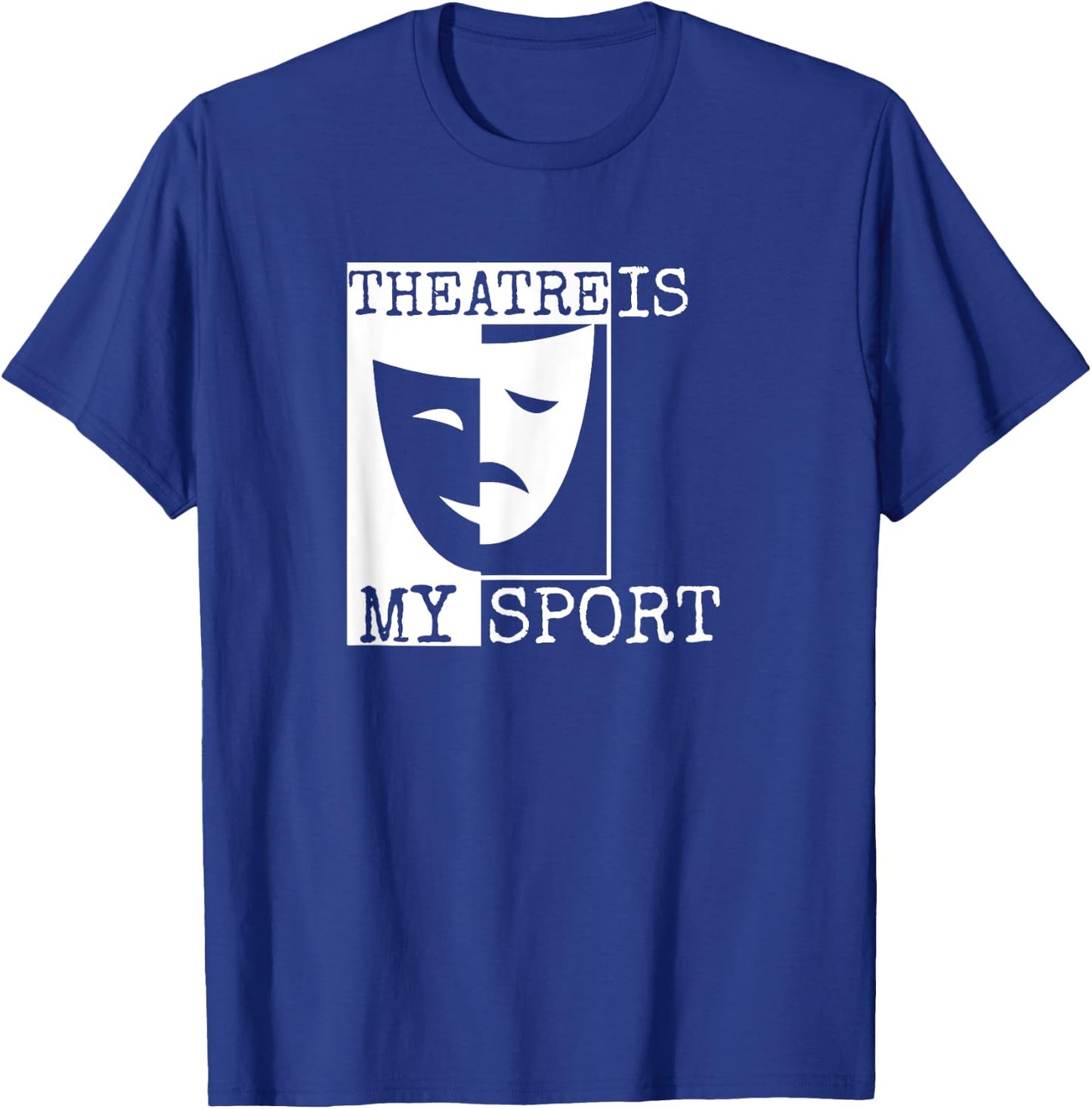 Theatre Is My Sport - Theatre T-Shirt - T-Shirt | Royal