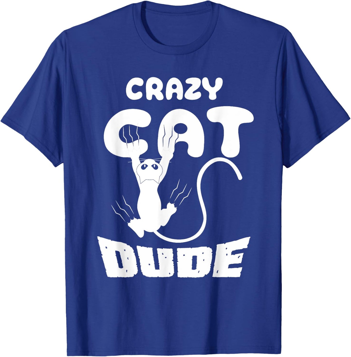 Crazy Cat Dude T Shirt funny Kitty T-Shirt - T-Shirt | Royal