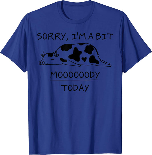 Sorry, I'm a bit Moody Today T shirt Cute moody Cow T-Shirt - T-Shirt | Royal
