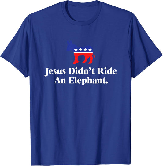 No Trump No Way - Jesus Didn't Ride An Elephant Funny Anti Republican Black Small T-Shirt - T-Shirt | Royal
