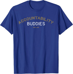 Accountability Buddies for Life Shirt Funny Matching Group G T-Shirt - T-Shirt | Royal