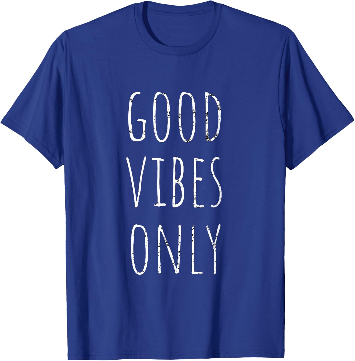 Good Vibe Only Be Positive Inspirational Quote T-Shirt - T-Shirt | Royal
