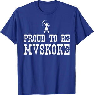 Proud To Be Mvskoke T Shirt - Native American Pride T-Shirt - T-Shirt | Royal