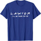 Lawyer Funny Friends Themed Shirt Unique Men Women Gift T-Shirt - T-Shirt | Royal