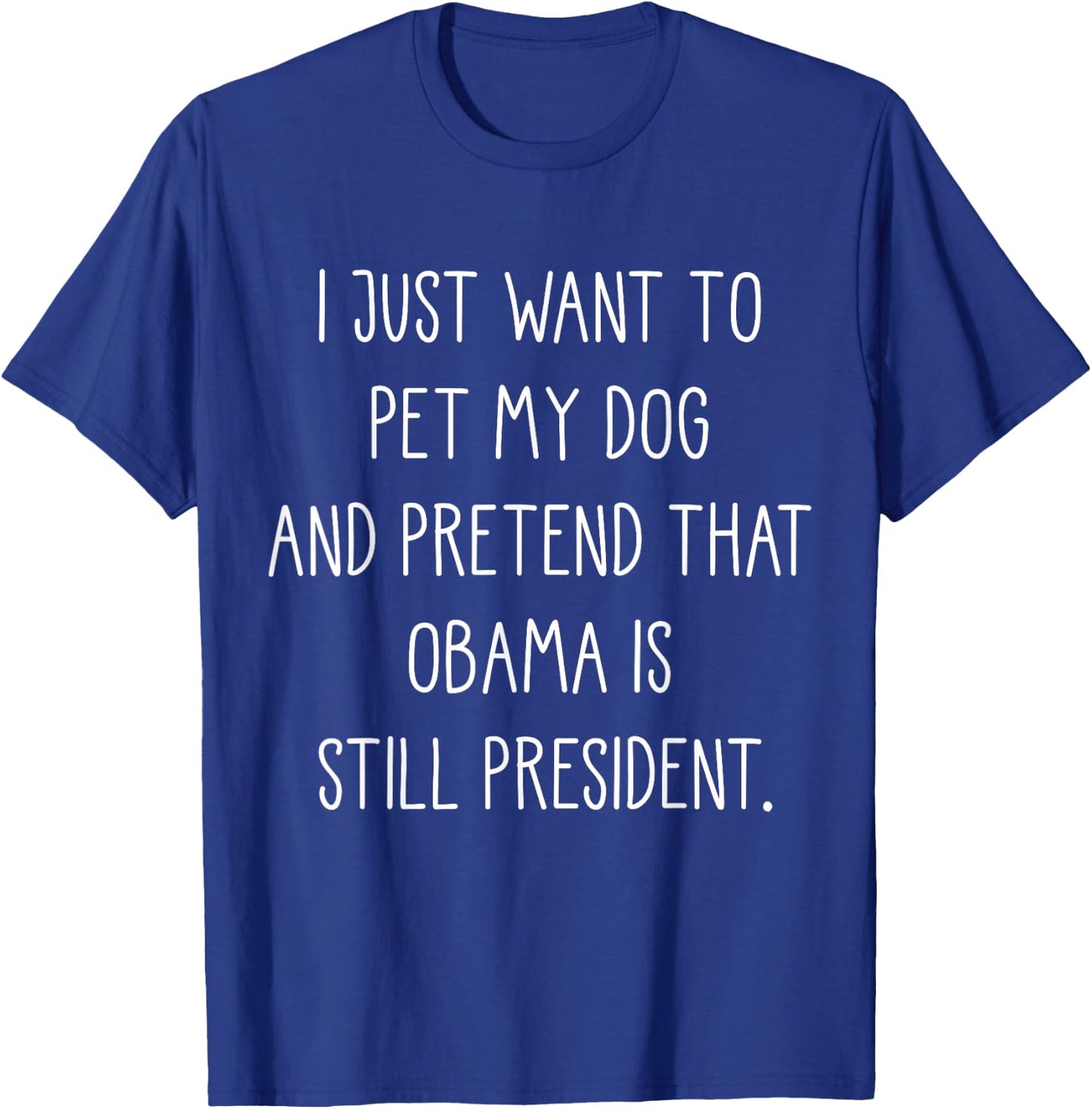Funny Barack Obama Liberal Shirt For Dog Lover Gifts T-Shirt - T-Shirt | Royal