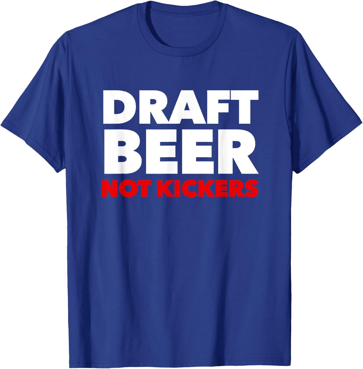 Draft Beer Not Kickers Funny Fantasy Football Draft Party T-Shirt - T-Shirt | Royal