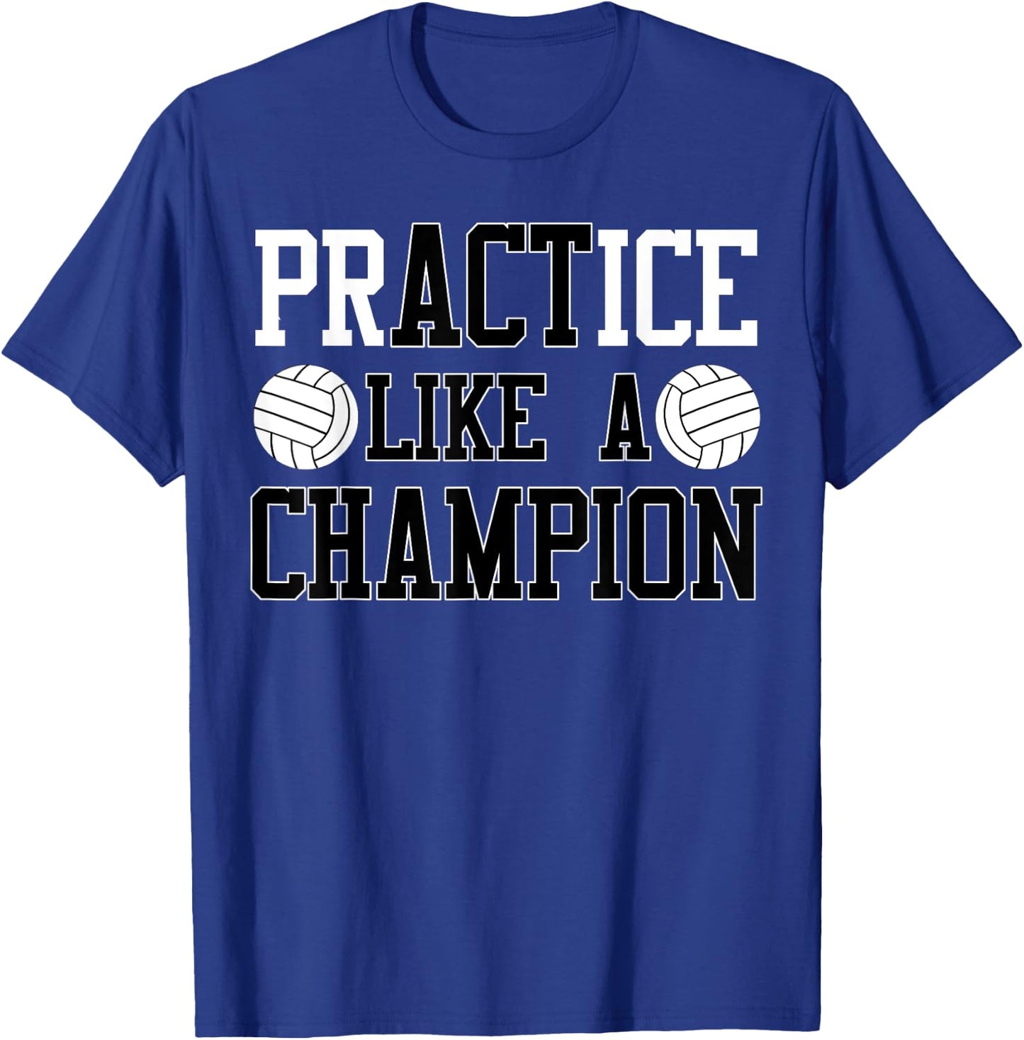 PrACTice Like A Champion Volleyball for Boys & Girls T-Shirt - T-Shirt | Royal