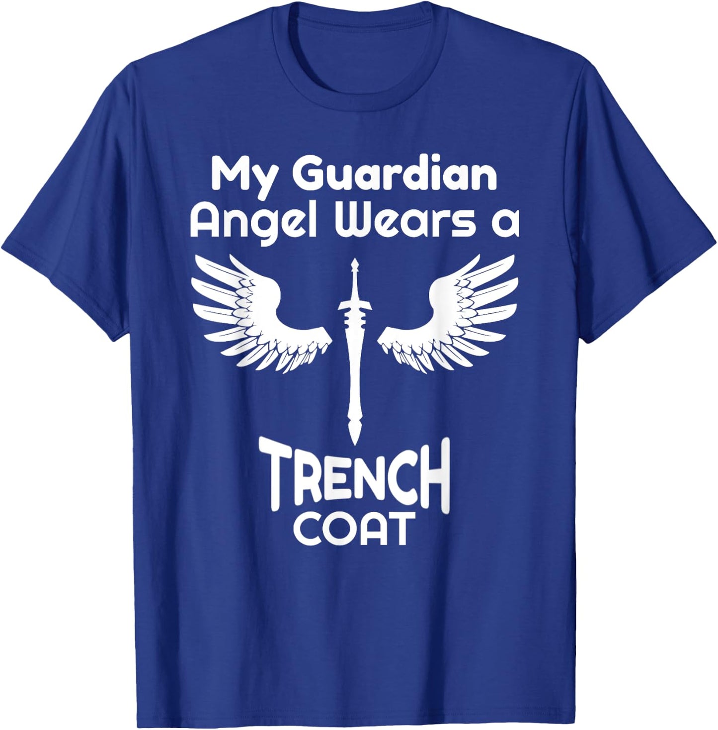 My Guardian Angel Wears a Trench Coat Funny Graphic T-Shirt - T-Shirt | Royal