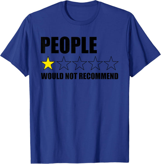 People Would Not Recommend Funny Introvert Anti People T-Shirt - T-Shirt | Royal