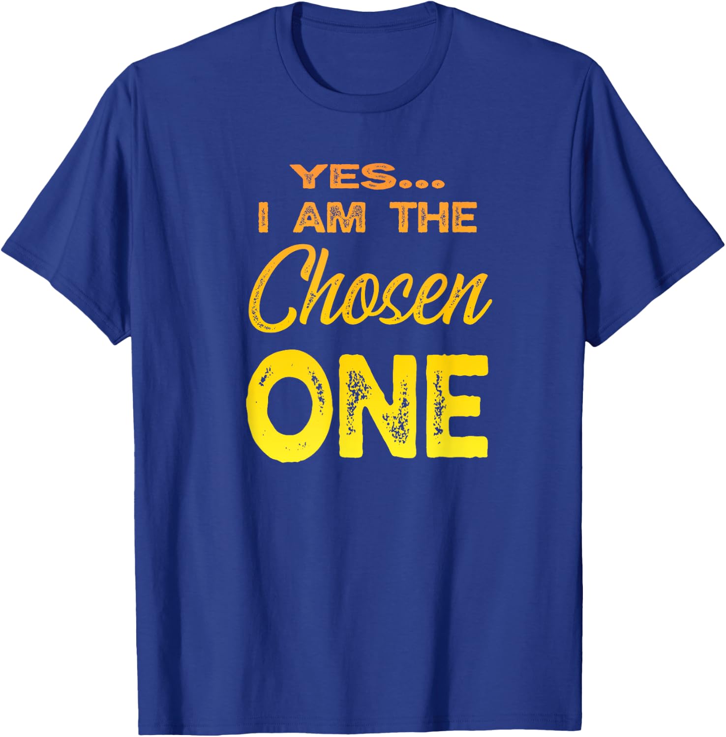 I am the Chosen One T-Shirt - T-Shirt | Royal