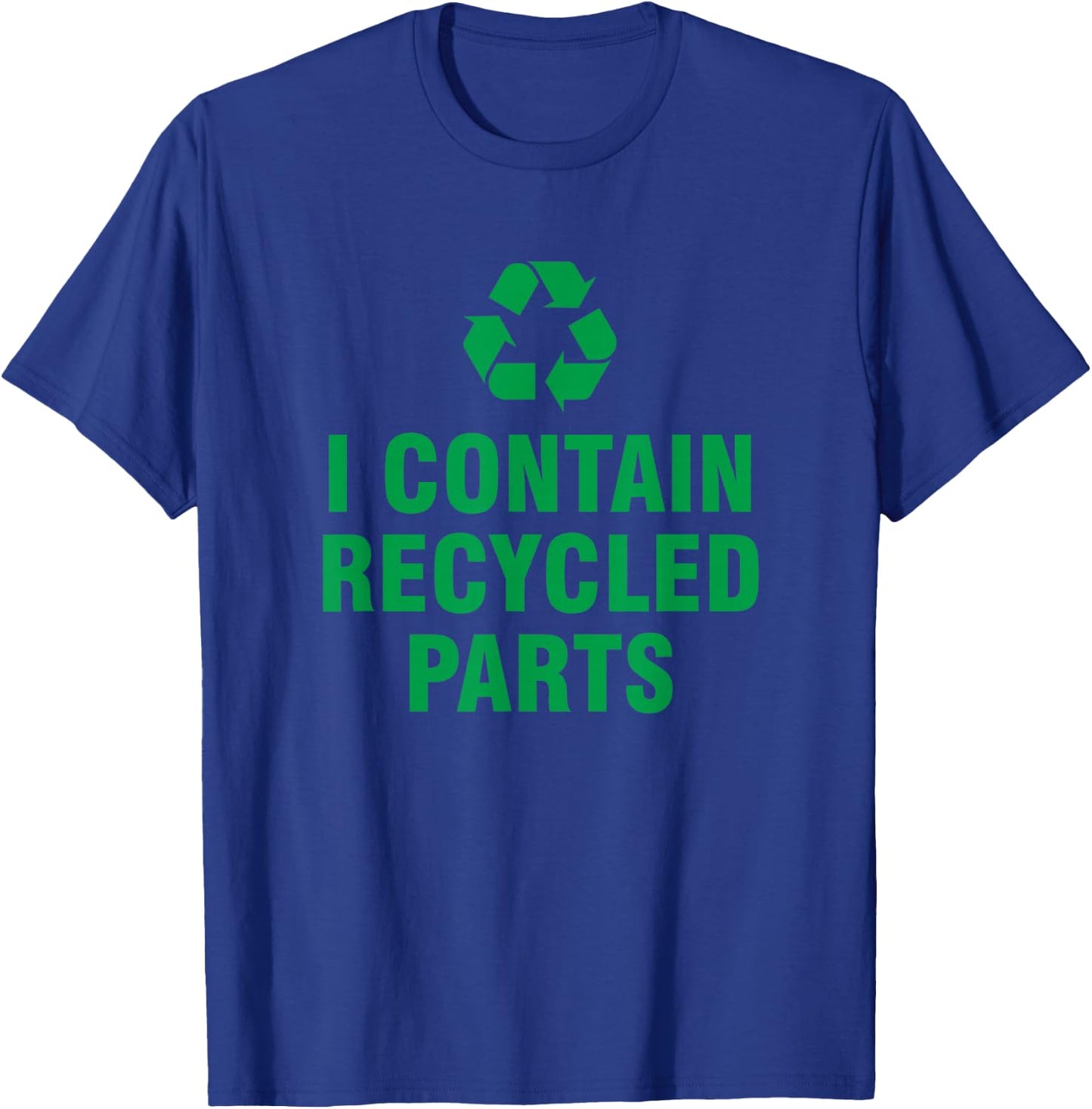 I contain recycled parts T-Shirt - T-Shirt | Royal