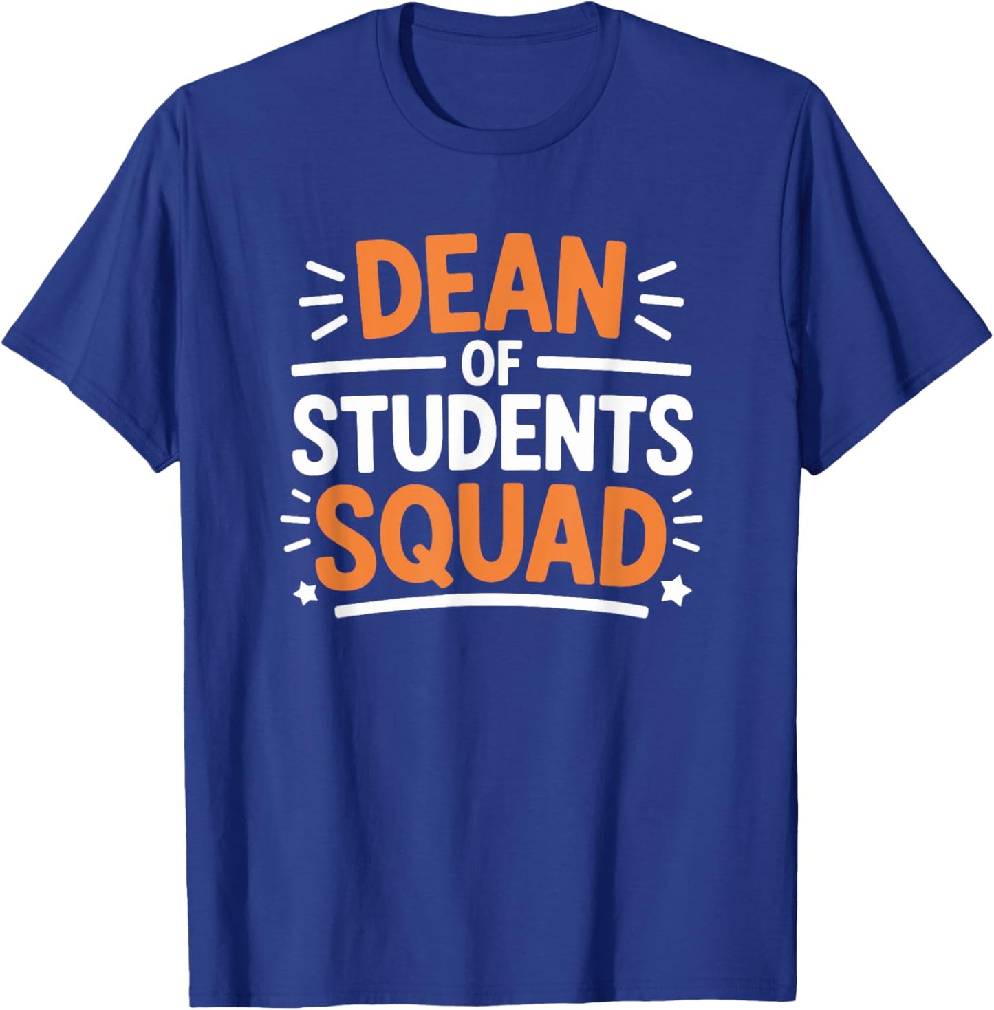 Dean of Students Squad, School Teacher and Dean of Student T-Shirt - T-Shirt | Royal