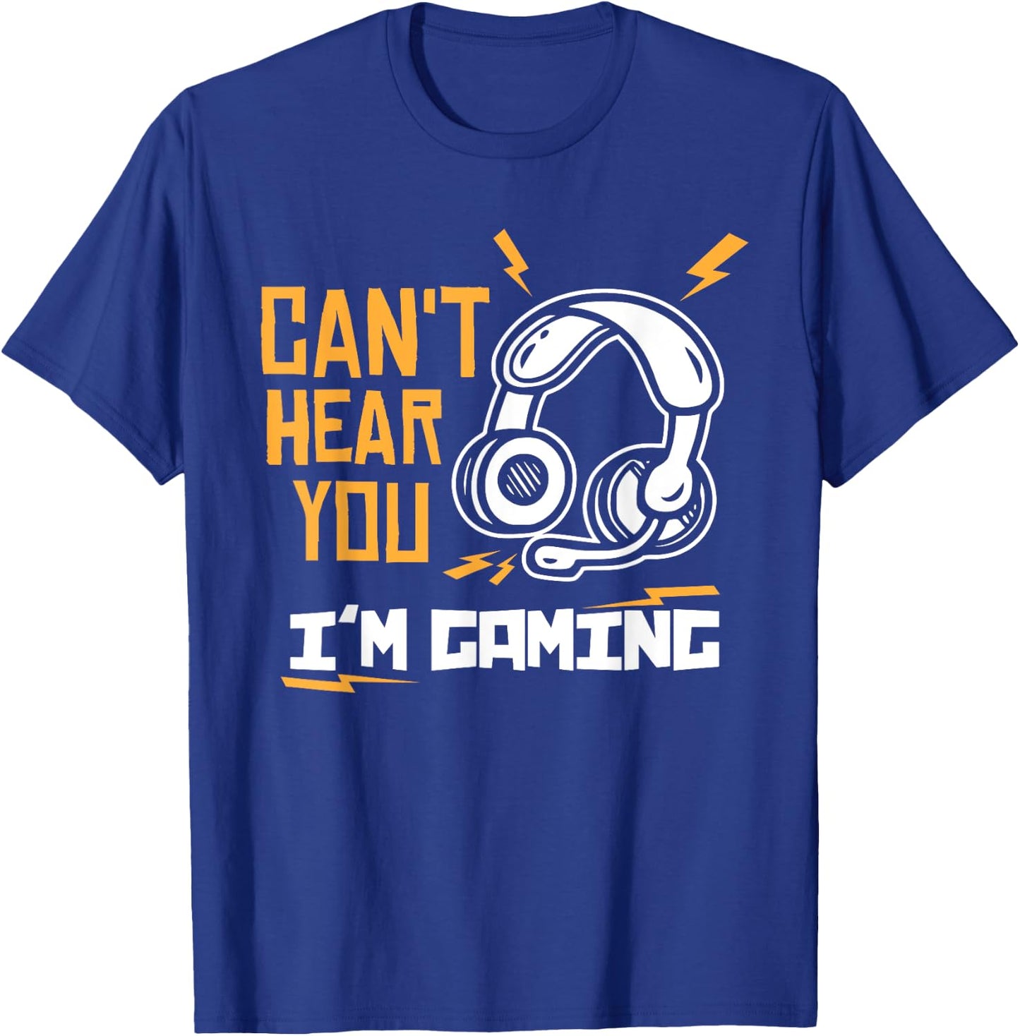 Can't hear you I'm Gaming - Gamer & Gamer T-Shirt - T-Shirt | Royal
