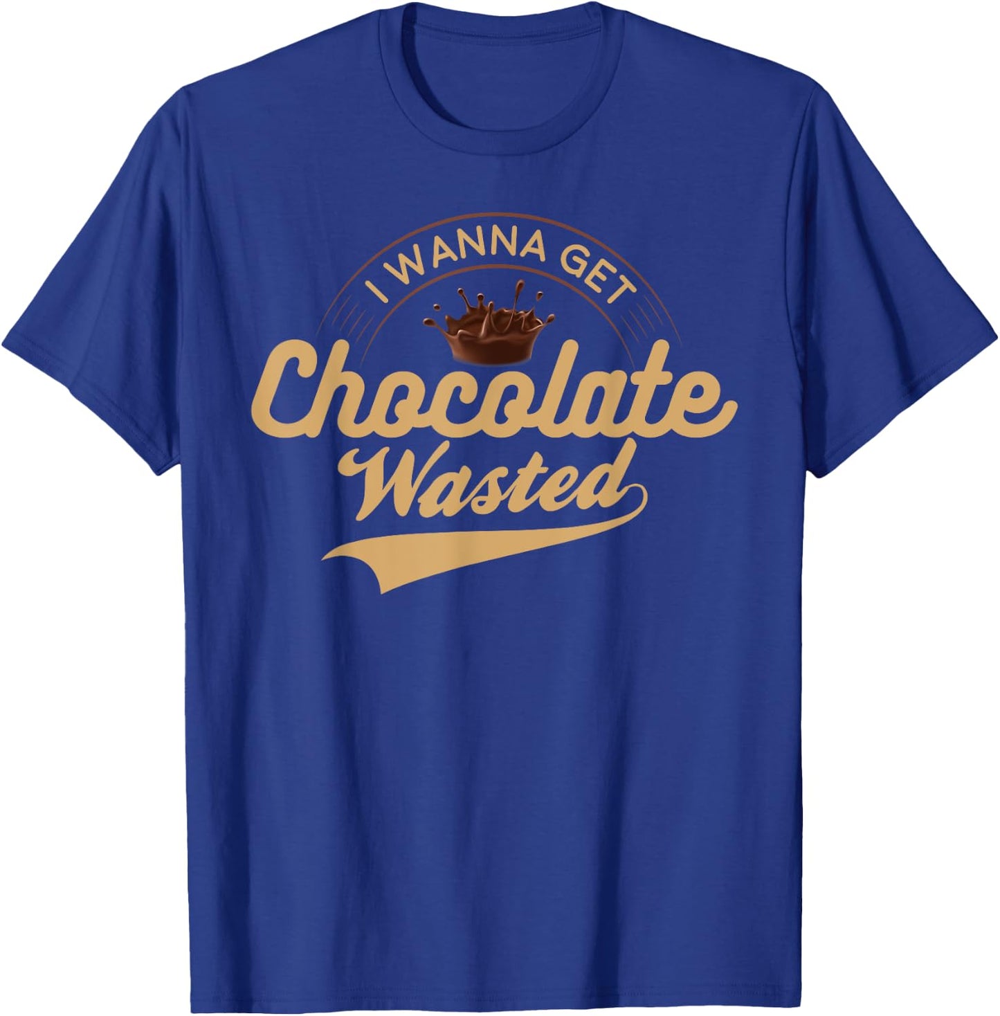 I Wanna Get Chocolate Wasted Hot Cocoa T-Shirt - T-Shirt | Royal