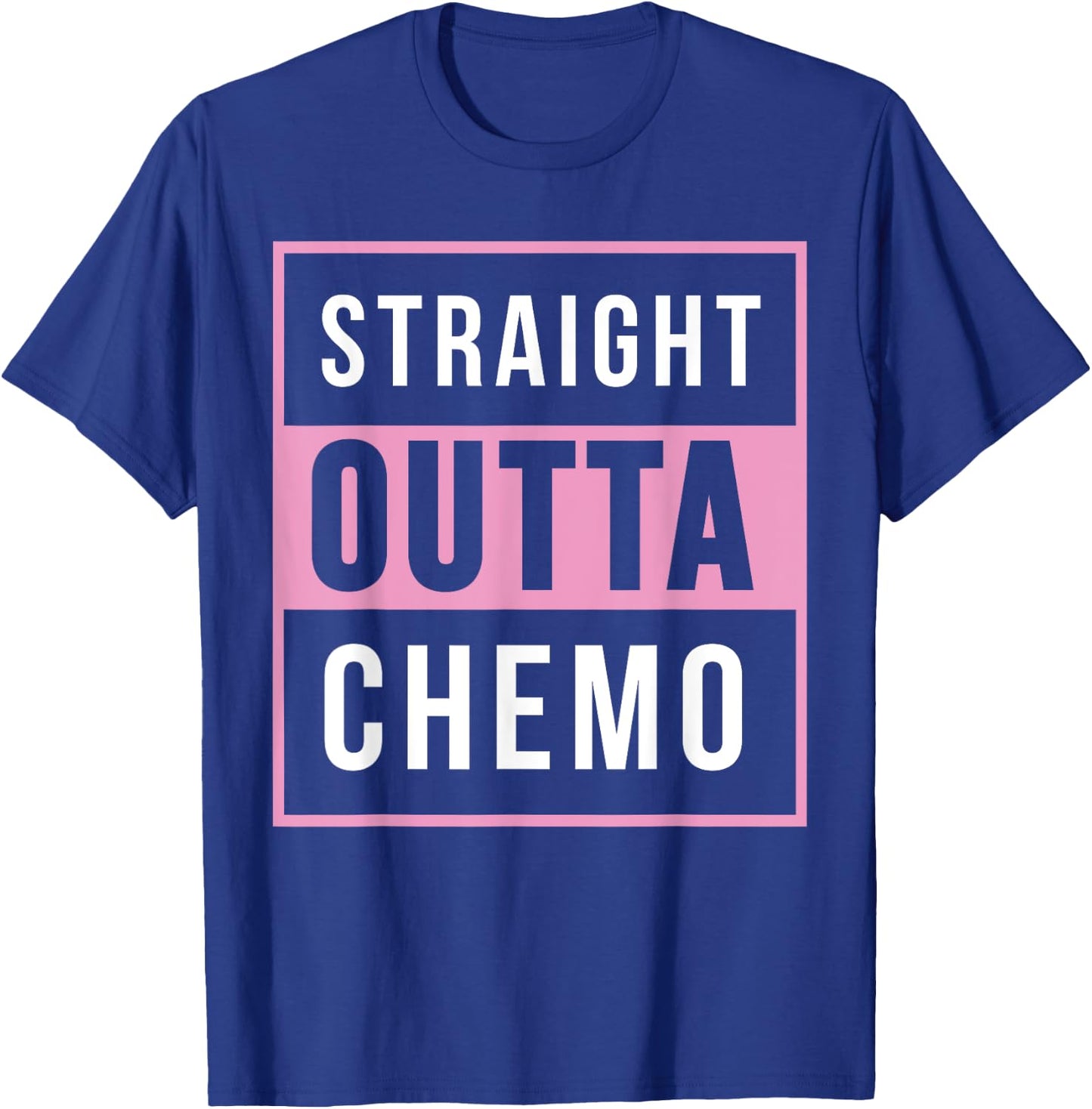 Straight Out Of Chemo Breast Cancer Awareness Shirt T-Shirt - T-Shirt | Royal