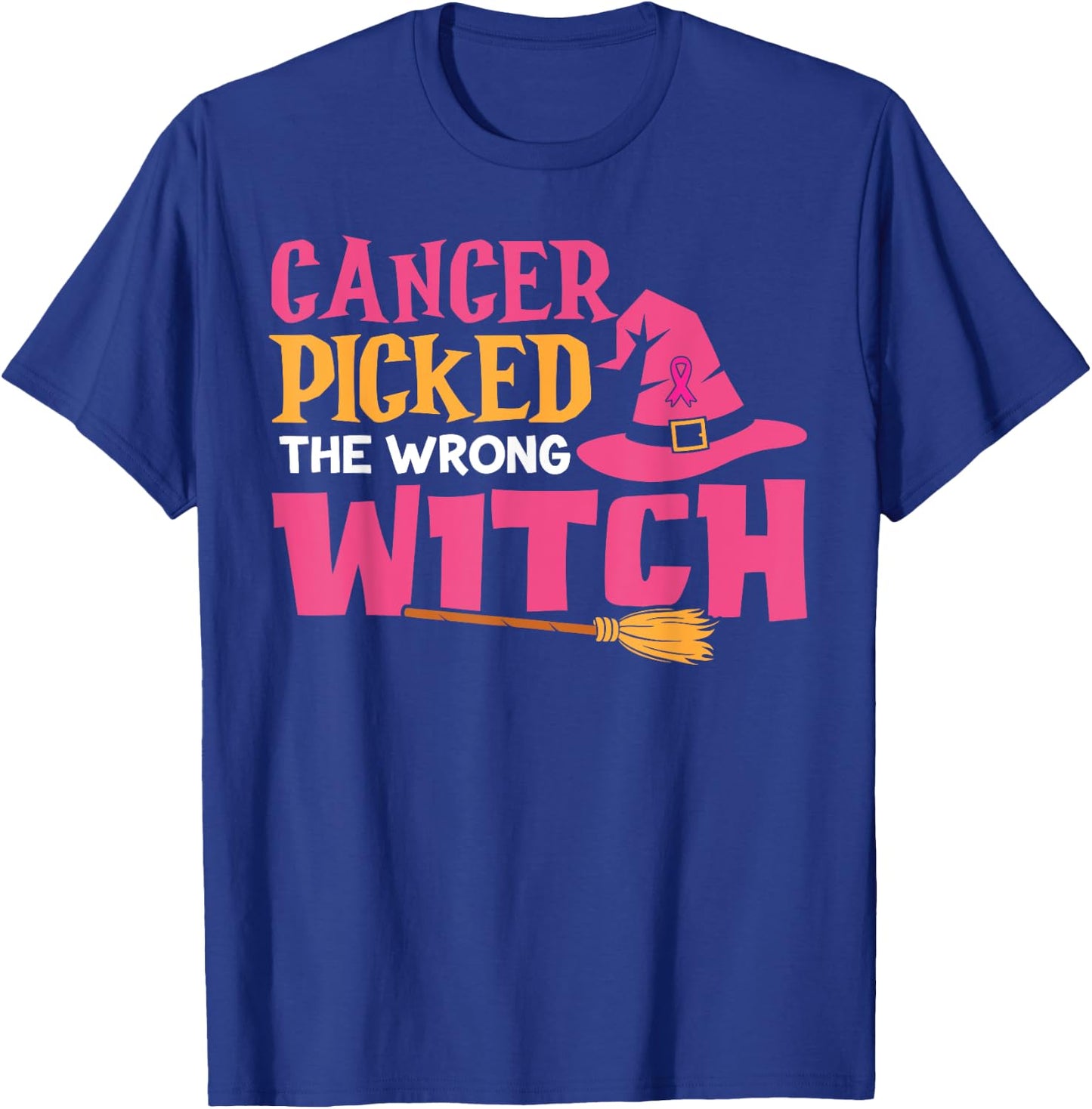 Cancer Picked the Wrong Witch Breast Cancer Awareness T-Shirt - T-Shirt | Royal