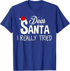 Dear Santa I Really Tried T-Shirt - T-Shirt | Royal
