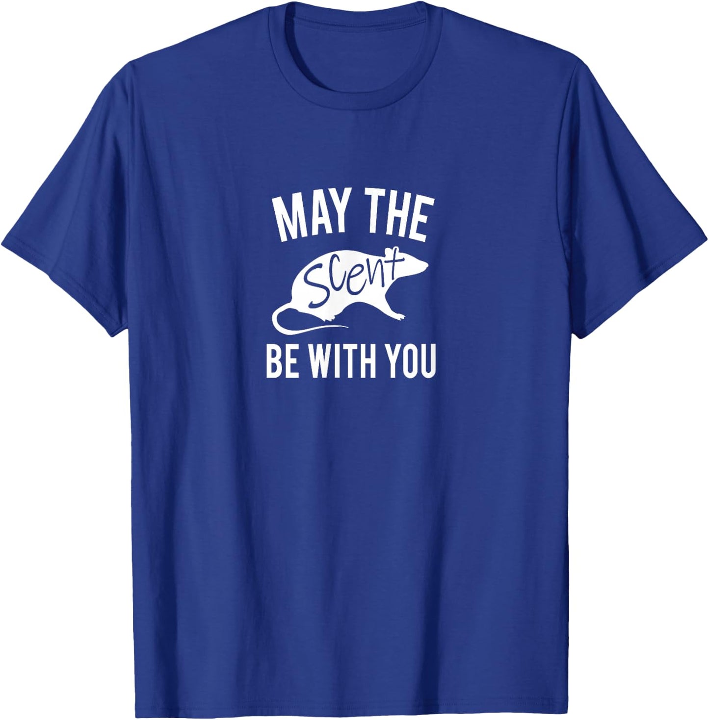 May The Scent Be With You Barn Hunt T-Shirt - T-Shirt | Royal