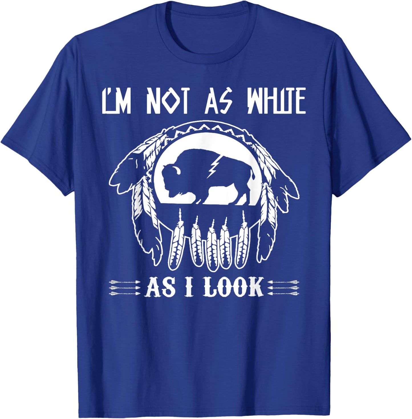 I'm Not As White As I Look T-Shirt - T-Shirt | Royal