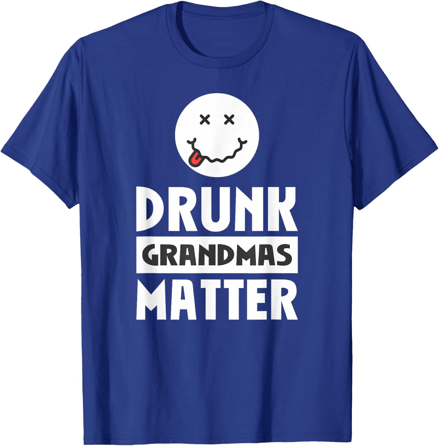 Drunk Grandmas Matter Drinking T-Shirt - T-Shirt | Royal