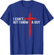 I Can't But I Know A Guy Jesus Cross Funny Christian T-Shirt - T-Shirt | Royal