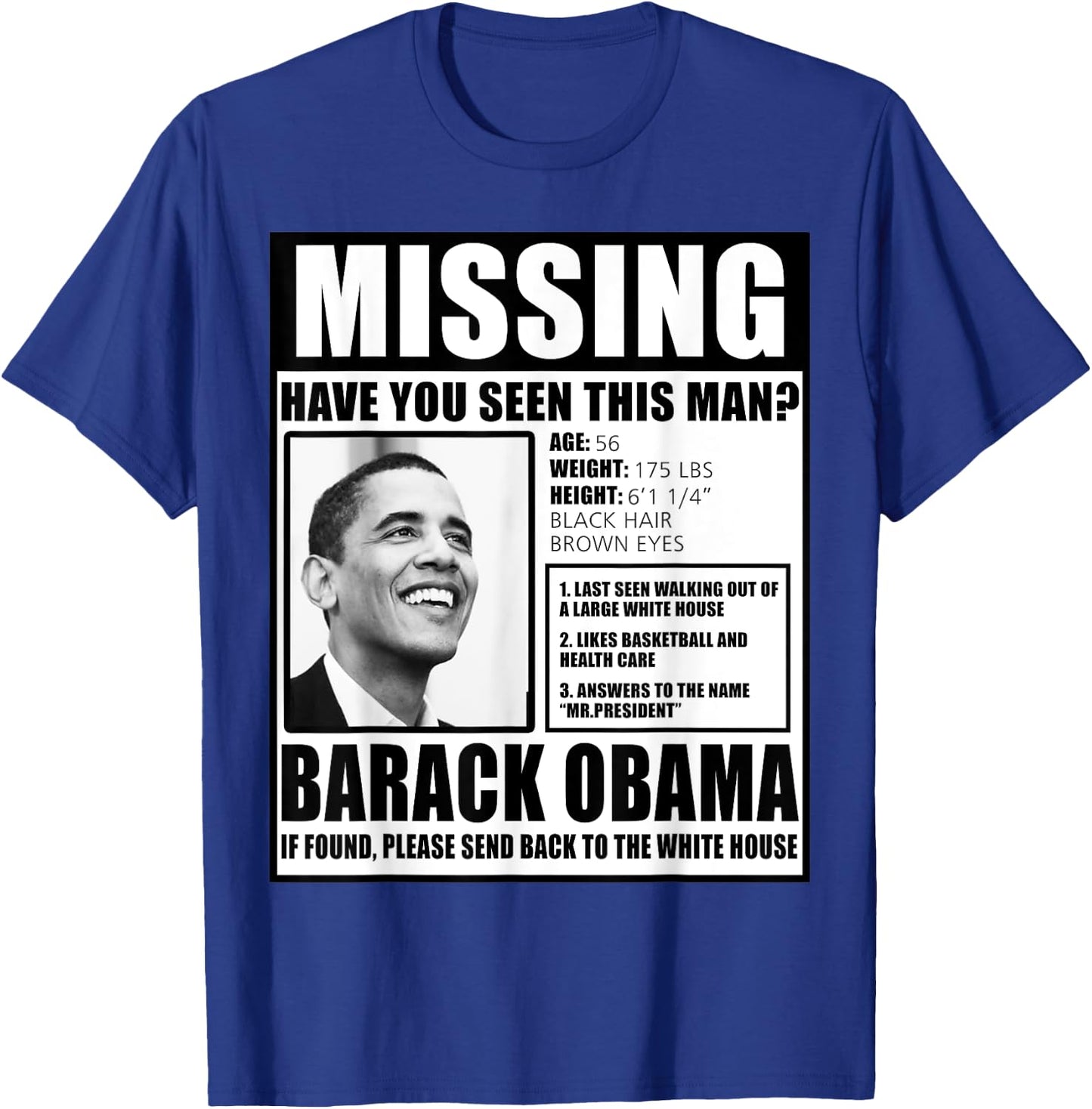 Funny Missing Barack Obama Liberal Poster T-Shirt - T-Shirt | Royal