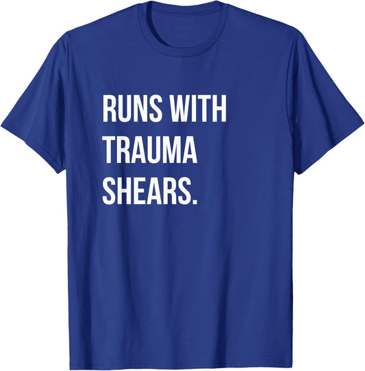 Runs With Trauma Shears Paramedic T Shirt T-Shirt - T-Shirt | Royal