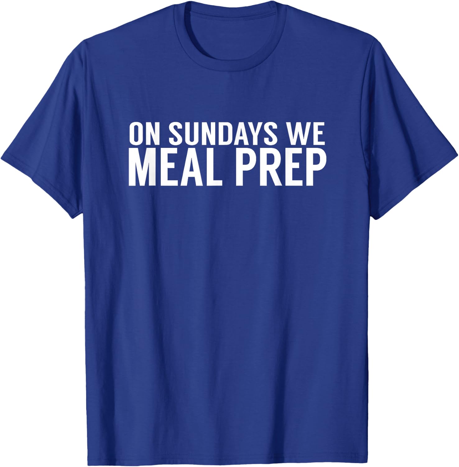 On Sundays We Meal Prep - Macros Nutrition Meal Prep Shirt T-Shirt - T-Shirt | Royal