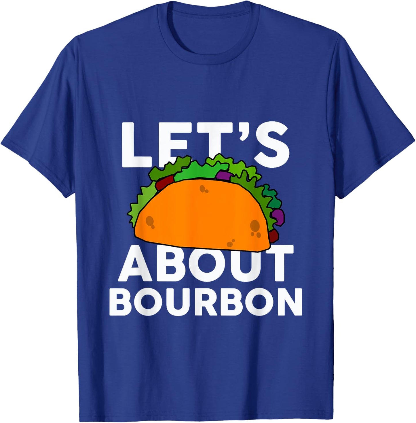 Let's Taco About Bourbon Funny Bar Bourbon T-Shirt - T-Shirt | Royal