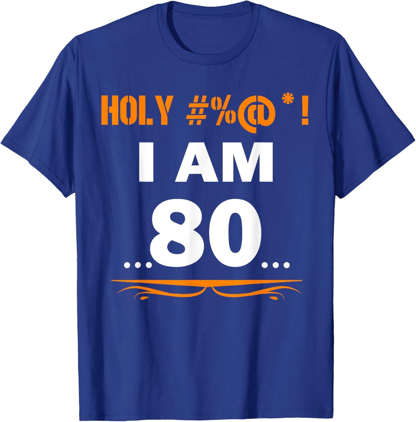 Funny Holy I'm 80 Years Old Shirt 80th Birthday Gift T-Shirt - T-Shirt | Royal