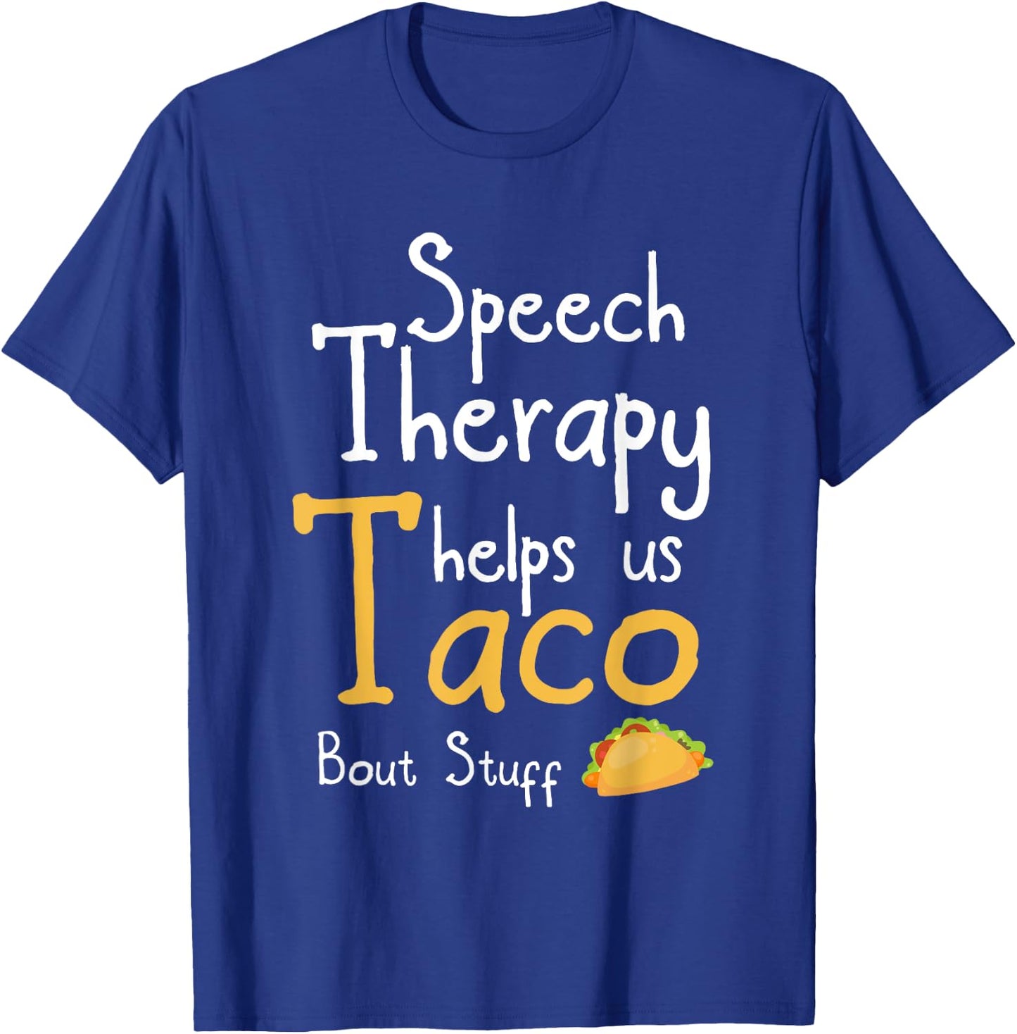 Speech Therapist Funny Taco Pun Design For SLP T-Shirt - T-Shirt | Royal