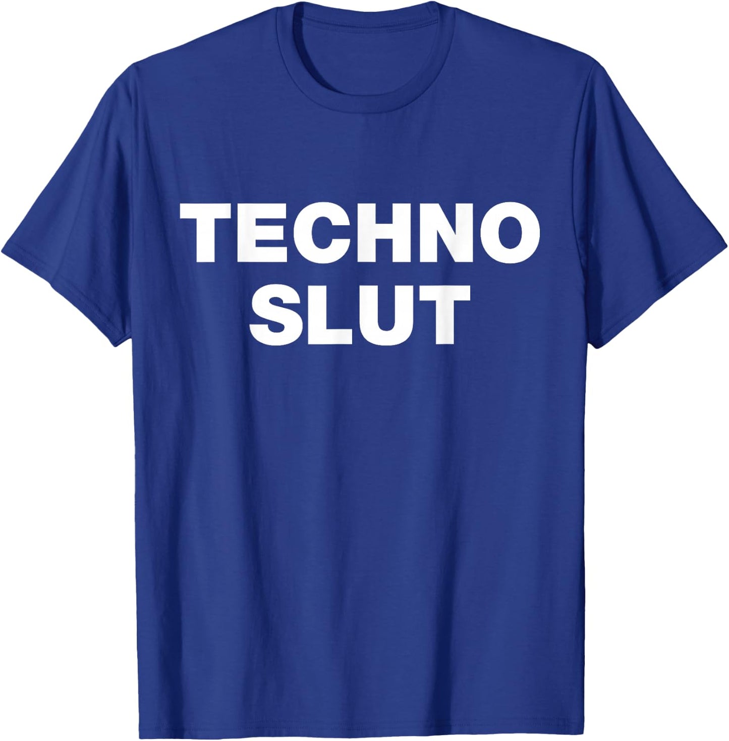 Techno Slut EDM Music Festival Rave Party T-Shirt - T-Shirt | Royal