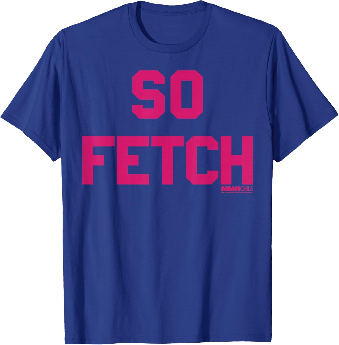 Mean Girls Bold Pink Text So Fetch Small T-Shirt - T-Shirt | Royal
