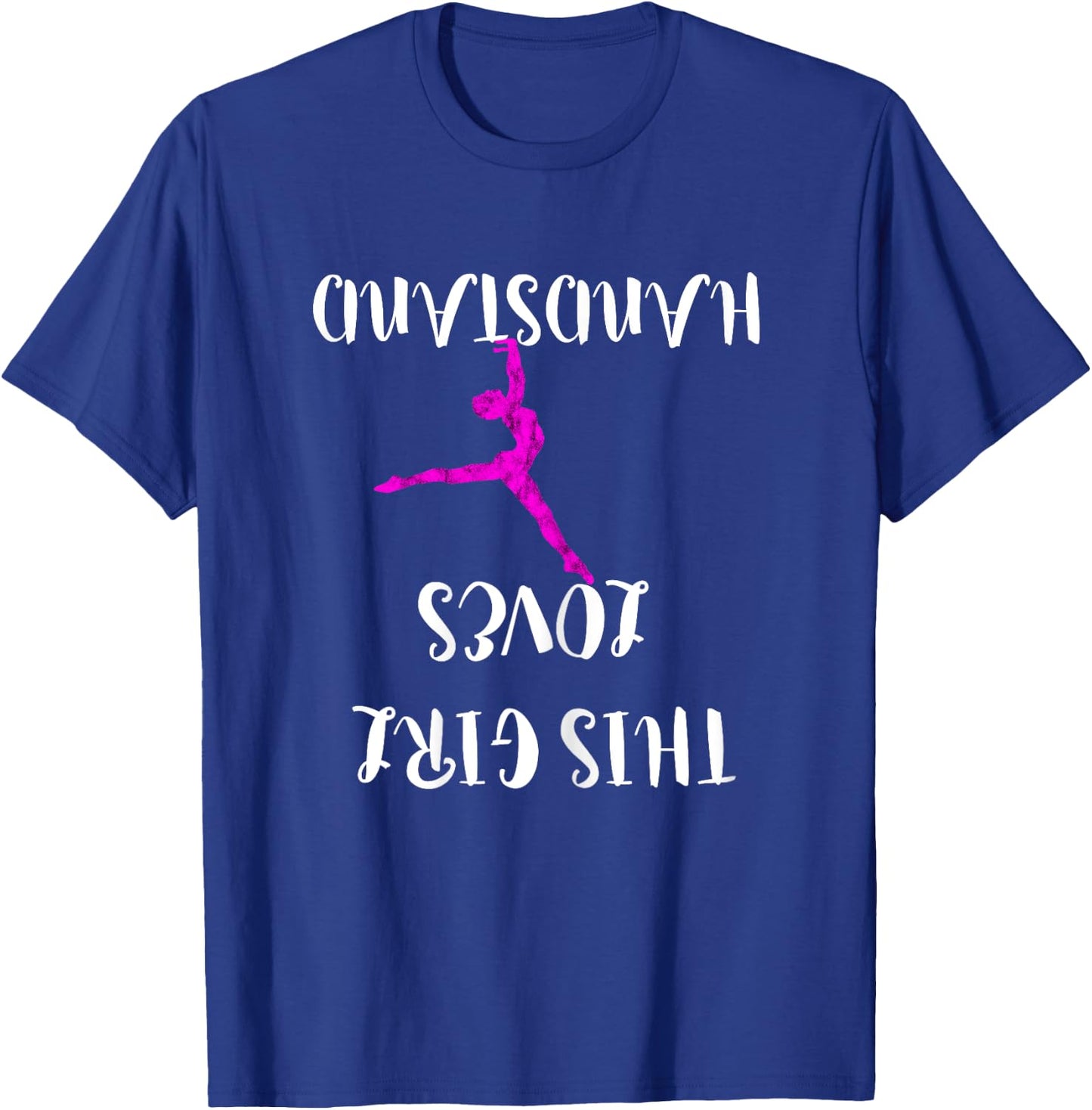 This Girl Loves Handstand Gymnast Hanging Upside Down T-Shirt - T-Shirt | Royal